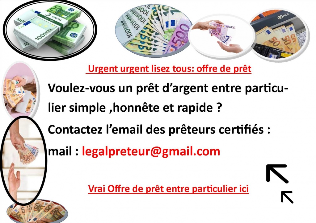    Belgique : Offre de prêt entre particuliers Très sérieux et rapide en 72 Heures ( legalpreteur@gmail.com )  Bonjour, je mets à votre disposition un prêt à partir de 1000€ à 10 000 000 € à des conditions très simple à toutes personnes pouvant rembo