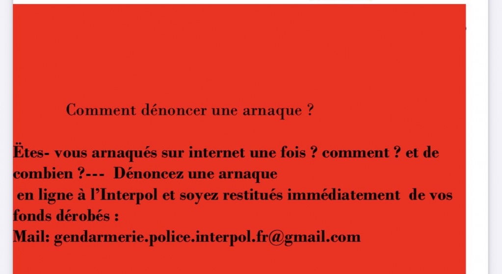 Ëtes- vous arnaqués sur internet une fois ? comment ? et de combien ?---  Dénoncez une arnaque  en ligne à l'interpol et soyez restitués immédiatement  de vos fonds dérobés : mail: gendarmerie.police.interpol.fr@gmail.com  Bonjour    Vous qui êtes vi