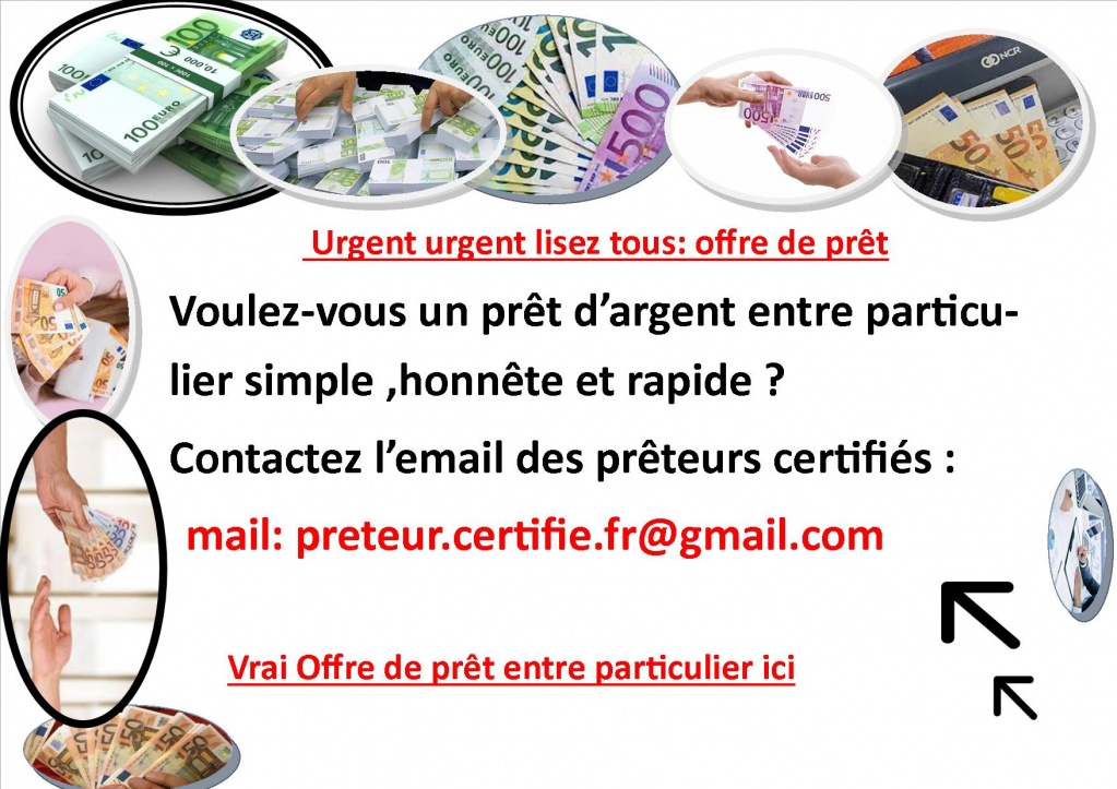 ( preteur.certifie.fr@gmail.com )  Offre de Pret entre particulier Sérieux et Rapide en 24H Offre de prêt entre particulier  sans frais en 72h Offre De Prêt Entre Particulier Sérieux et Rapide Offre de prêt entre  particulier en France Offre de prêt 