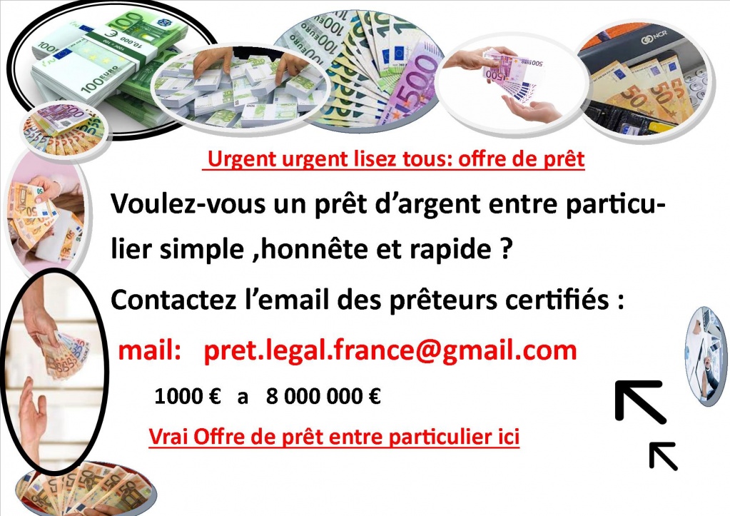  OFFRE DE PRÊT ENTRE PARTICULIER  sérieux et rapide ,avez-vous besoin de conseils ? Avez-vous besoin d'un prêt auprès d'une organisation de prêt pour particulier légal ? contactez-les donc sur mail :  ( pret.legal.france@gmail.com  ) Le prêt est rapi