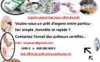 OFFRE DE PRÊT ENTRE PARTICULIER  sérieux en France SUISSE BELGIQUE  - comment avoir le prêt entre particulier fiable ? contactez mail :   ( banquefranceautorisee@gmail.com ) --Nous donnons de 1000€ à 60 000 000 € ---Bonjour a tous -