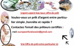   Le PRÊT ENTRE PARTICULIER  sans frais en 24h international est-il possible ? -Avez-vous besoin d'un prêt sérieux et fiable de 1000€ a 80 000 000€ ?contactez mail  : union.europeenne.pret@gmail.com     ---Bonjour a tous_